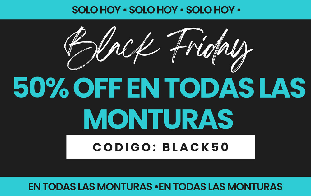Black Friday - 50% OFF en monturas
